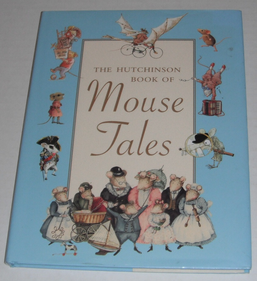 Mouse Tales by Hutchinson….circa 2004..Hardcover…approx 130 pages–no