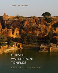 Shiva’s Waterfront Temples: Architects and Their Audiences in Medieval India