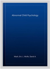 Abnormal Child Psychology, Hardcover by Mash, Eric J.; Wolfe, David A., Used …