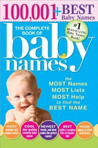The Complete Book of Baby Names: The Most Names (100,001+), Most Uni – VERY GOOD