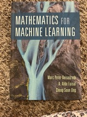 Mathematics for Machine Learning by Marc Peter Deisenroth Cambridge Univ. Press