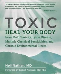 Toxic: Heal Your Body from Mold Toxicity, Lyme Disease, Multiple Chemical – GOOD