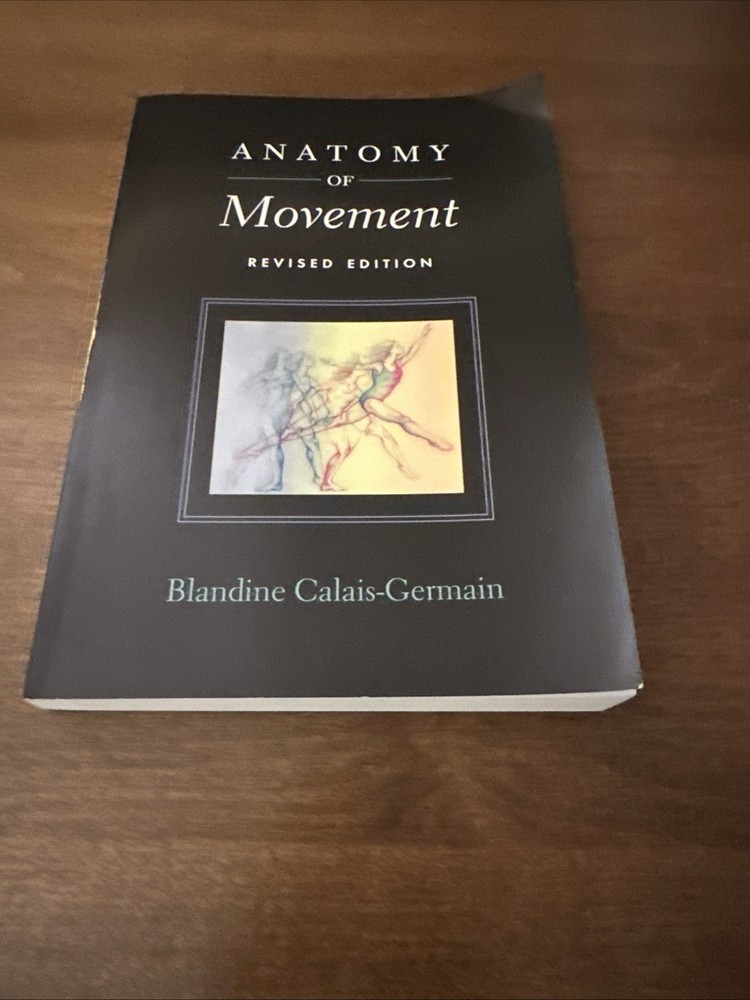 Anatomy of Movement (Revised Edition) GOOD NO MARKS ON TEXT