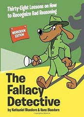 The Fallacy Detective: Thirty-Eight Lessons on How to Recognize B – VERY GOOD