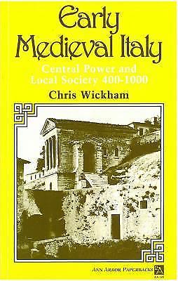 Early Medieval Italy: Central Power and Local Society 400-1000 (Ann Arbor Paper