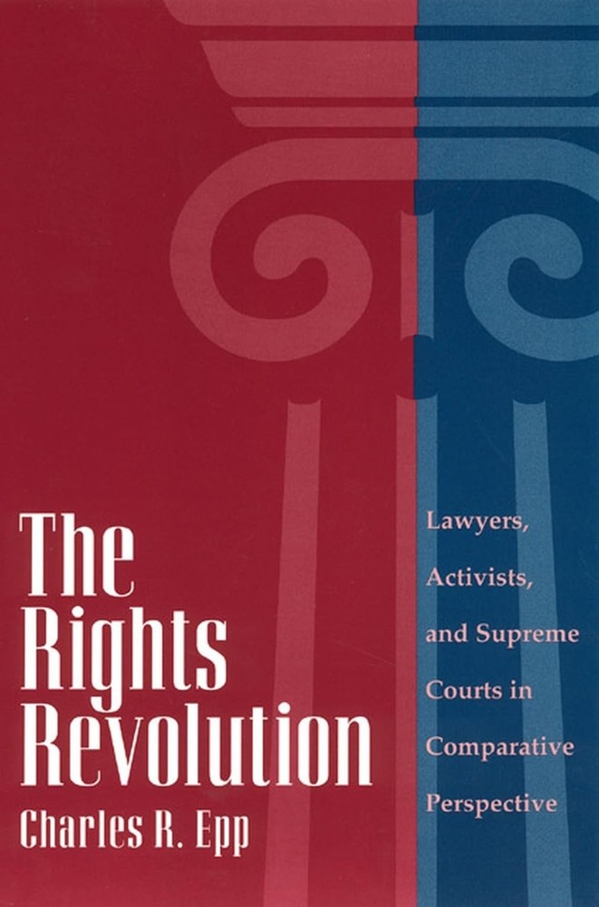 The Rights Revolution: Lawyers, Activists, and Supreme Courts in Comparative…