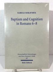 Baptism and Cognition in Romans 6-8 bY Samuli Siikavirta Softcover SEALED