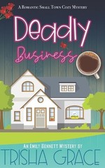 Deadly Business: An Emily Bennett Mystery by Trisha Grace (English) Paperback Bo