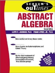 Schaum’s Outline of Abstract Algebra (Schaum’s Outlines) .. Jaisingh, Lloyd R.;