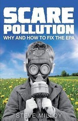 Scare Pollution: Why and How to Fix the EPA Milloy, Mr Steven J paperback Colle