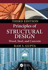 Principles of Structural Design: Wood, Steel, and Concrete, Third Edition by Gu