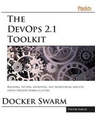 Viktor Farcic The DevOps 2.1 Toolkit: Docker Swarm (Paperback) (UK IMPORT)
