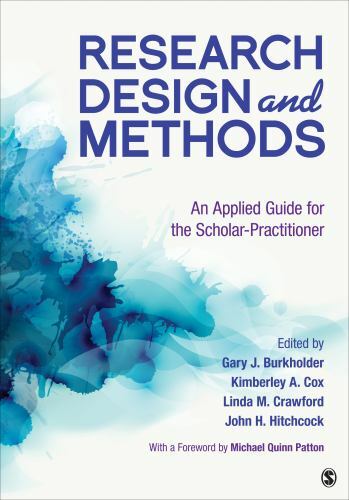 Research Design and Methods: An Applied Guide for the Scholar-Practitioner by