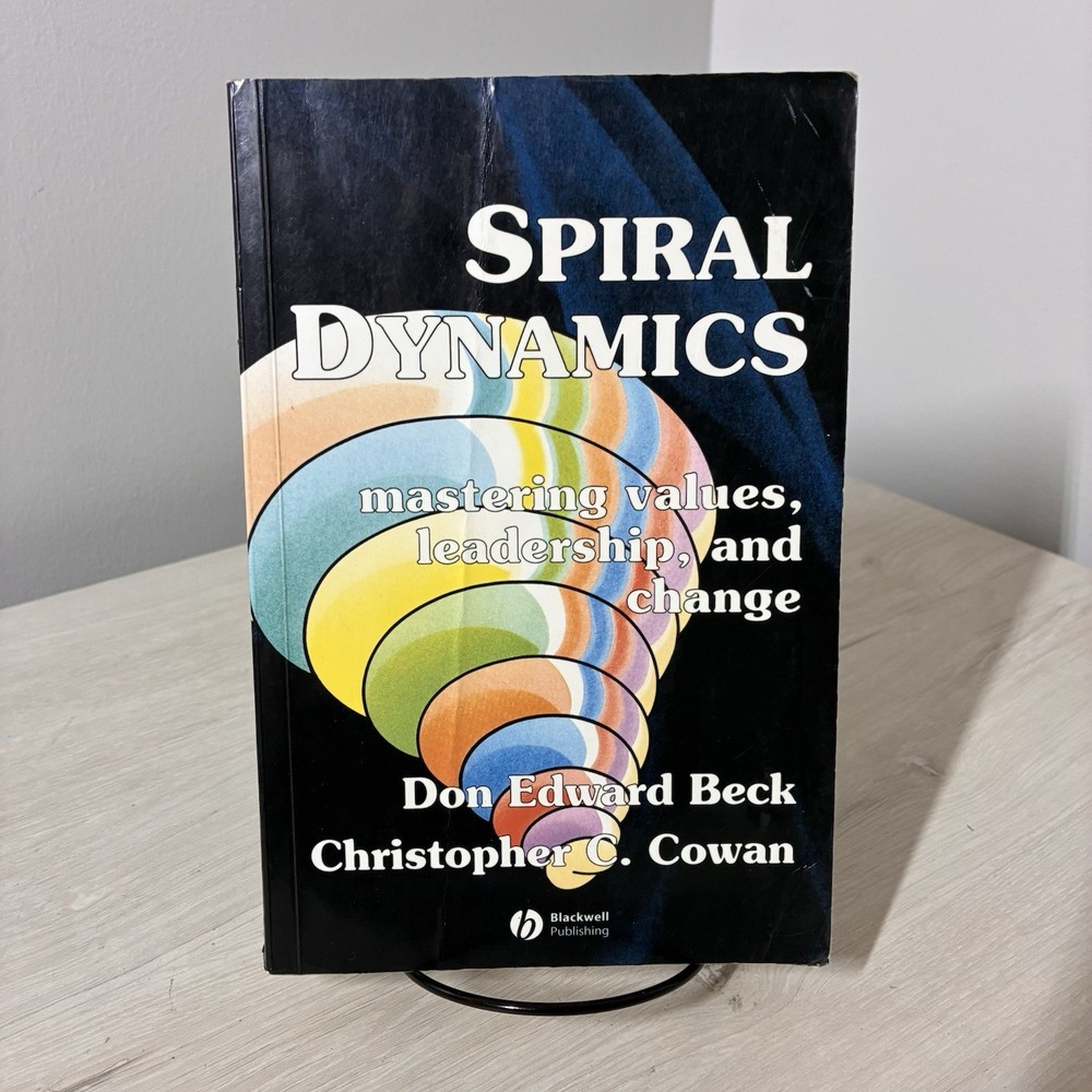 Spiral Dynamics Beck Cowan Leadership Change Psychology Organizational Behavior