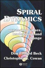 Spiral Dynamics : Mastering Values, Leadership, And Change, Paperback by Beck…