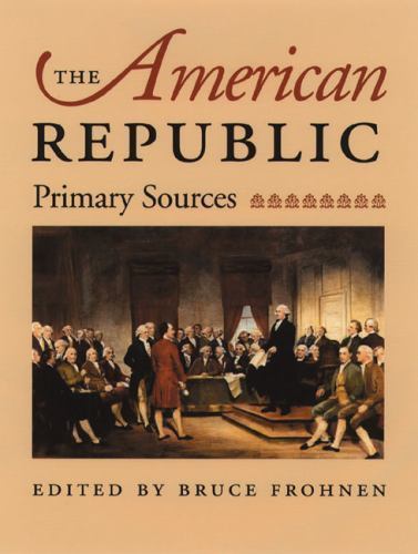 The American Republic: Primary Sources by Frohnen, Bruce