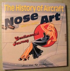 The History of Aircraft Nose Art: Ww1 to Today – Hardcover – GOOD