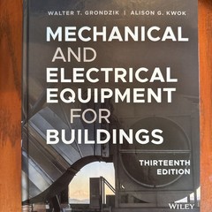 Mechanical and Electrical Equipment for Buildings by Alison G. Kwok and…