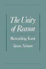The Unity of Reason: Rereading Kant