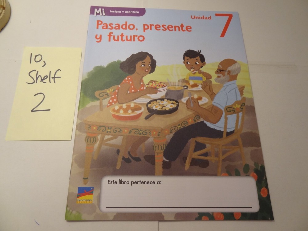 Benchmark Education Mi lectura y escritura Unidad 7 Pasado, presente…