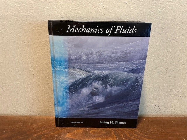 Mechanics of Fluids by Irving H. Shames (2003, HC, 4th Edition)
