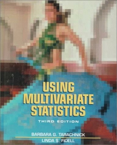 Using Multivariate Statistics, Tabachnick, Barbara G. & Fidell, Linda S., Used;