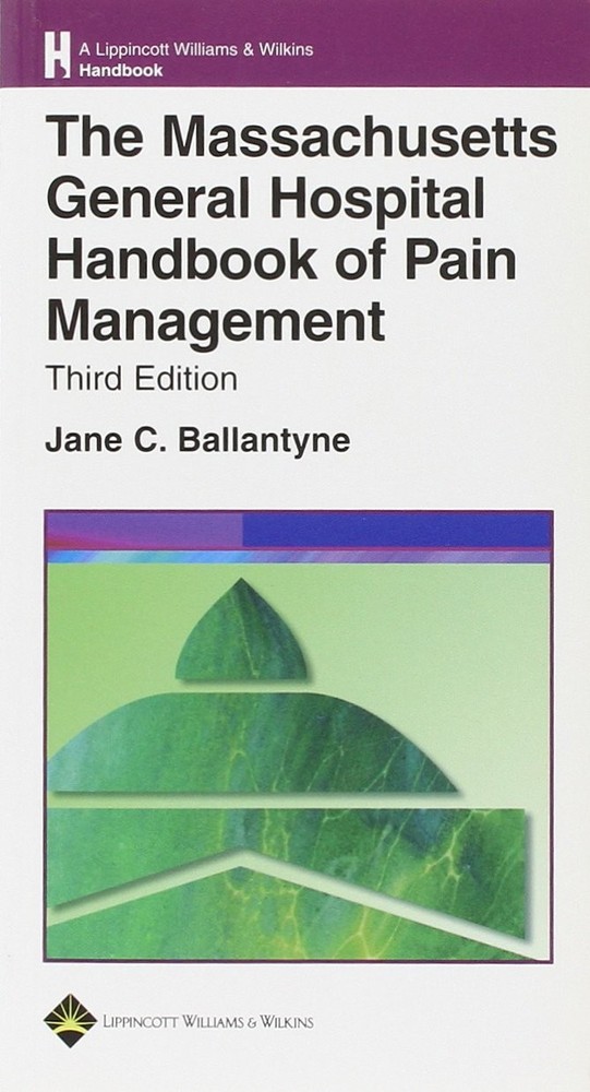 The Massachusetts General Hospital Handbook Of Pain Management by Ballantyne