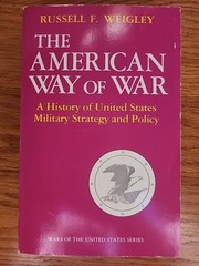 The American Way of War : A History of U.S. Military Strategy and Policy PB