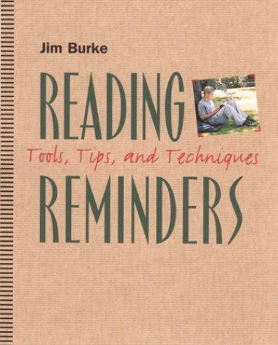 Reading Reminders: Tools, Tips, and Techniq- paperback, Jim Burke, 9780867095005
