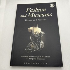 Fashion And Museums Theory And Practice Melchior And Svensson￼paperback