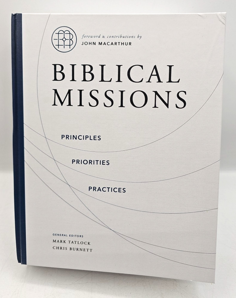 Biblical Missions Principles Priorities And Practices 2025 Tatlock Burnett HC