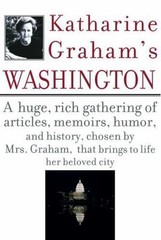 Katharine Graham’s Washington – Hardcover By Graham, Katharine – GOOD