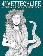 Vet Tech Life: A Snarky Adult Coloring Book: A Unique & Funny Antistress – GOOD