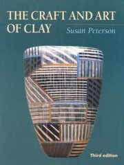 The Craft and Art of Clay (3rd Edition) by