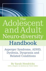 The Adolescent and Adult Neuro-diversity Handbook: Asperger Syndrome, ADHD, …