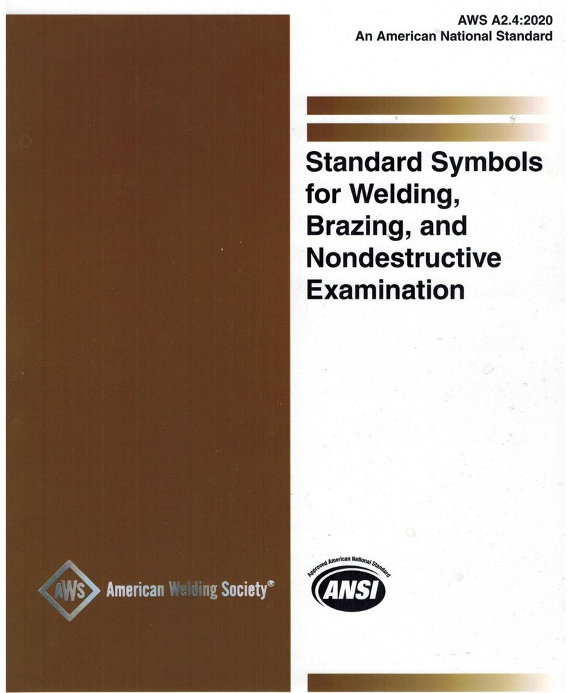AWS 2.4: 2020 STANDARD SYMBOLS FOR WELDING, BRAZING,&NONDESTRUCTIVE EXAMINATION