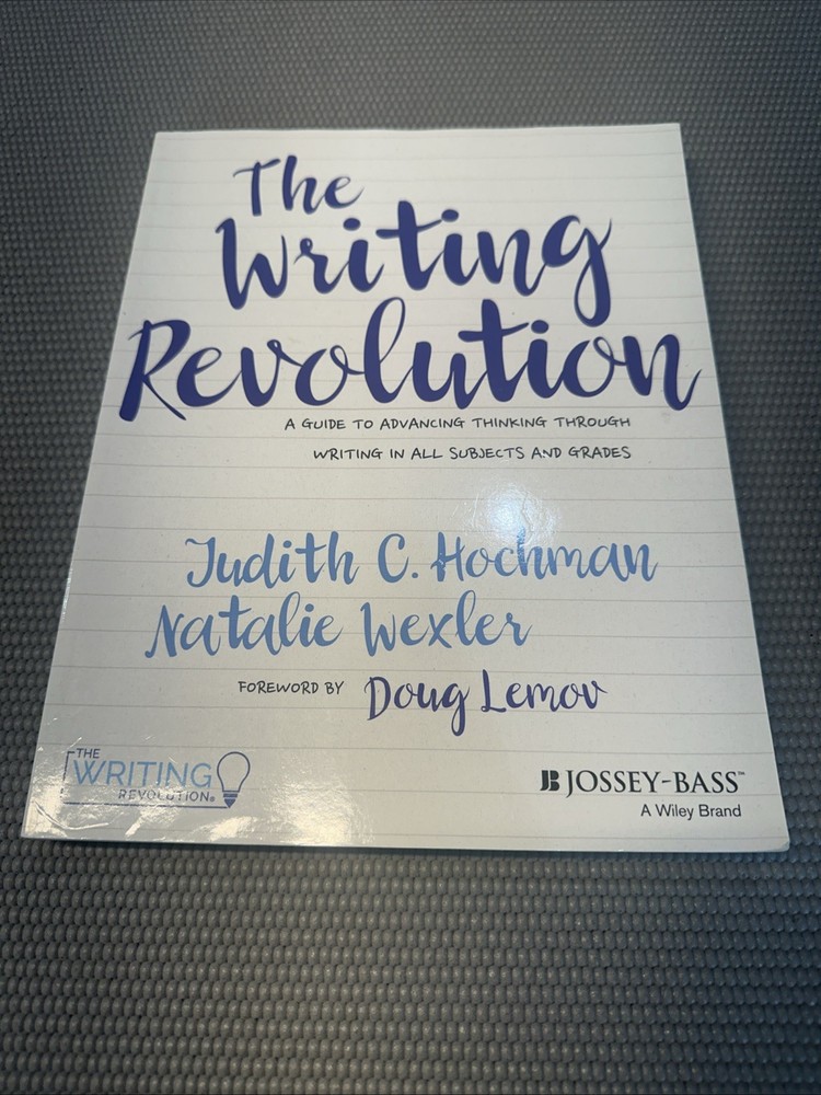 The Writing Revolution: A Guide To Advancing Thinking Through Writing…
