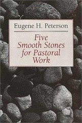 Five Smooth Stones for Pastoral Work by Peterson, Eugene H.