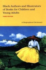 Black Authors and Illustrators of Books for Children and Young Adults, 3rd e…