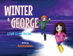 Winter & George: A Path Across the Sea by Natasha Nelson (English) Paperback Boo