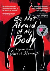 Be Not Afraid of My Body: A Lyrical Memoir by Stewart