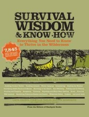 Survival Wisdom & Know How: Everything You Need to Know to Subsist in the – GOOD