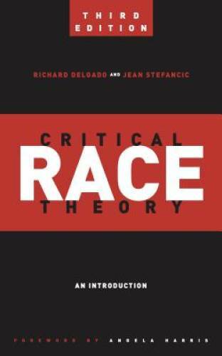 Critical Race Theory (Third Edition): An Introduction (Criti – VERY GOOD