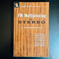 FM MULTIPLEXING FOR STEREO By Leonard Feldman, 160 Pages, 2nd Printing 1963 EX